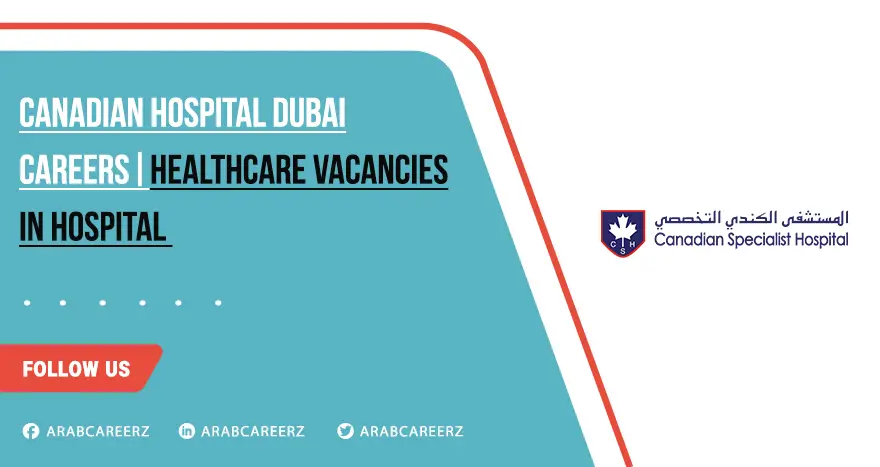 Canadian Hospital Dubai Careers